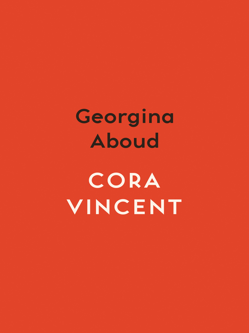 Title details for Cora Vincent by Georgina Aboud - Available